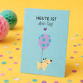 Witzige Geburtstagskarte Hund – Heute ist dein Tag!