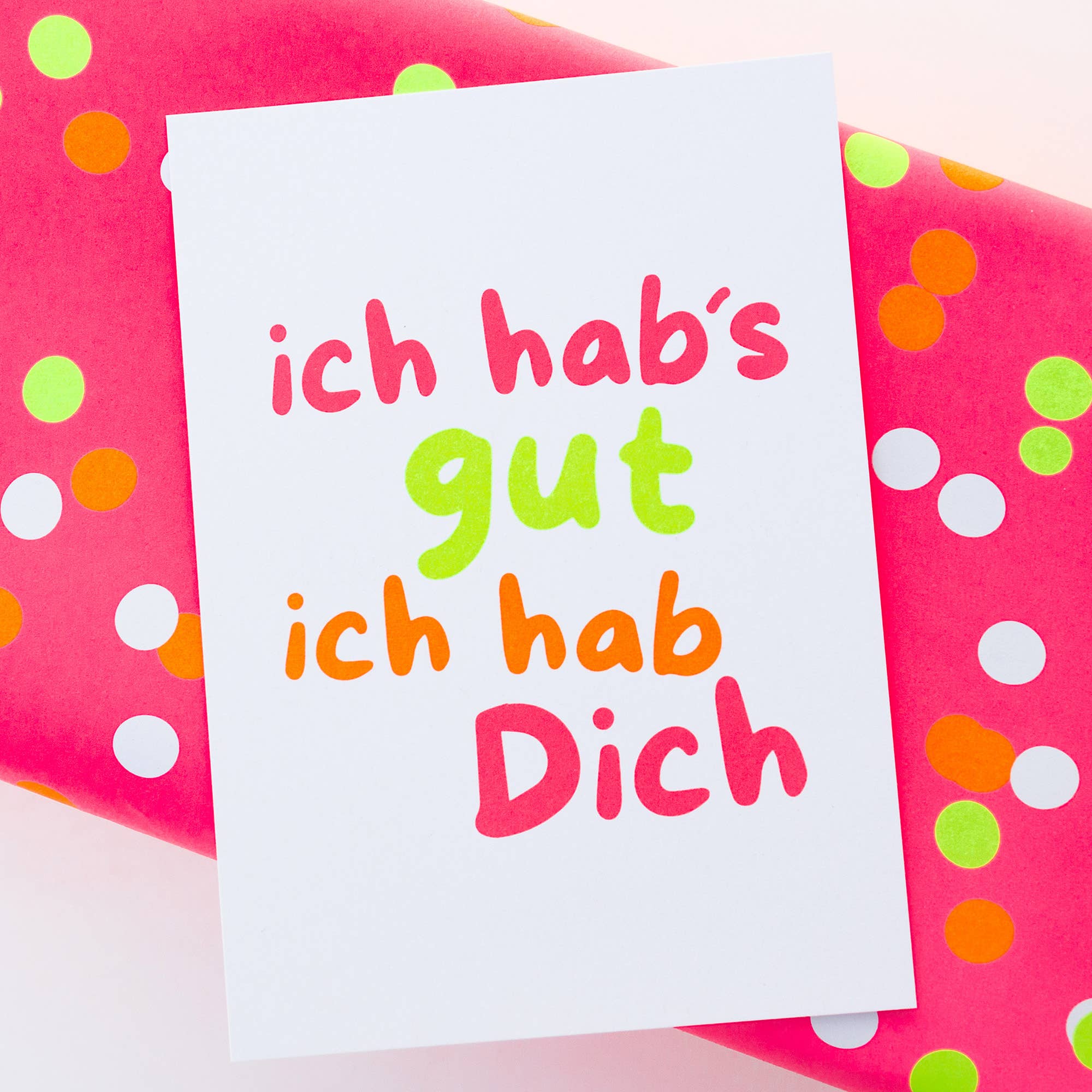 Neon Postkarte „Ich hab’s gut, ich hab Dich" Recyclingpapier